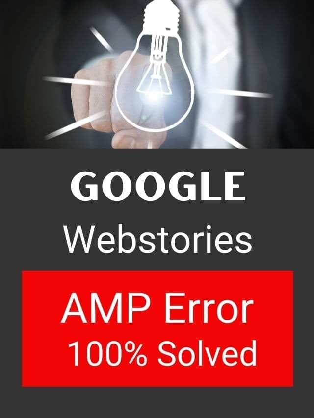 Fix 100% WebStories AMP Error/ Issue
